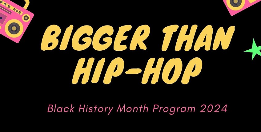 Bigger Than Hip-Hop: Black History Month Program